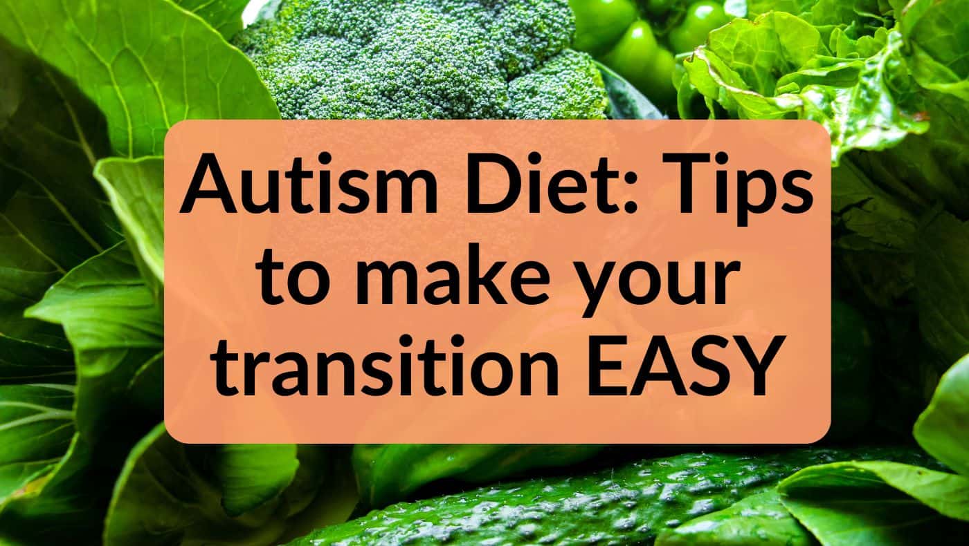 autism diet tips | Tips to make your transition EASY