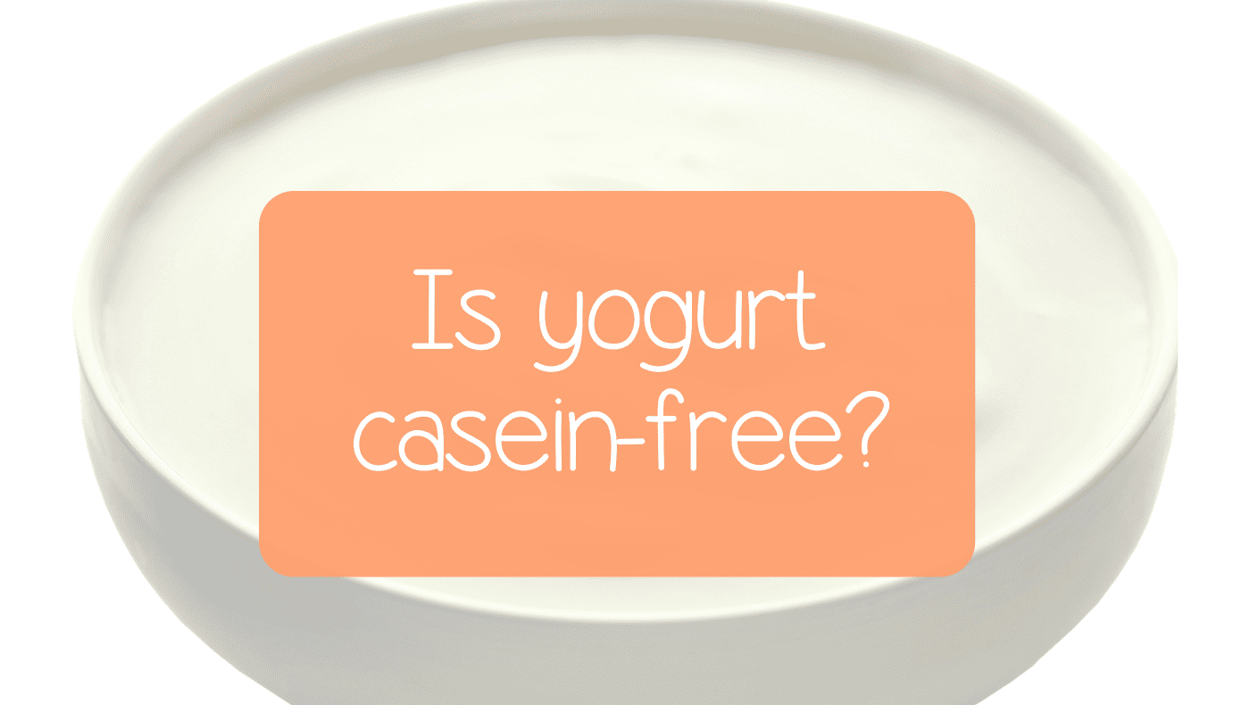 Is yogurt casein-free?