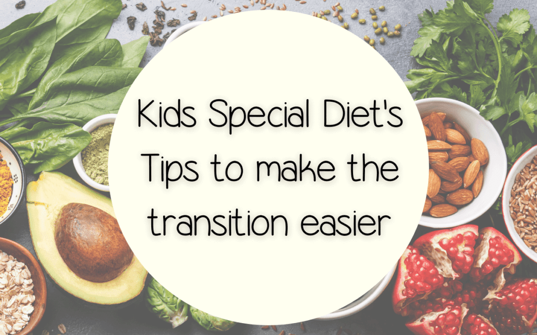Kids Special Diet’s Tips to make the transition easier