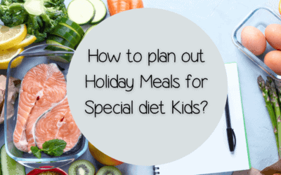 How to plan out Holiday Meals with Special diet Kids