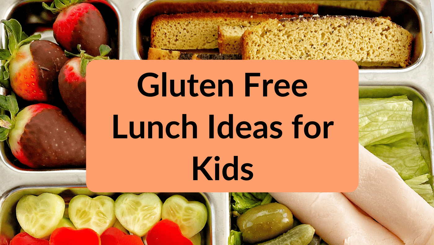 Gluten Free Lunch Ideas for kids