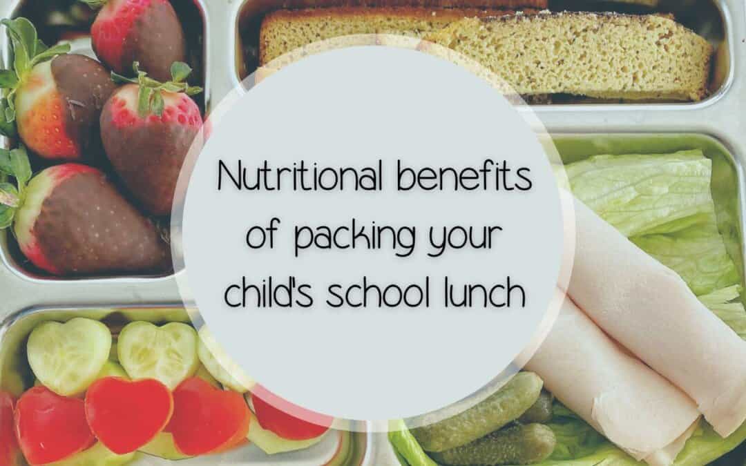 The nutritional benefits of packing your kid’s school lunches at home