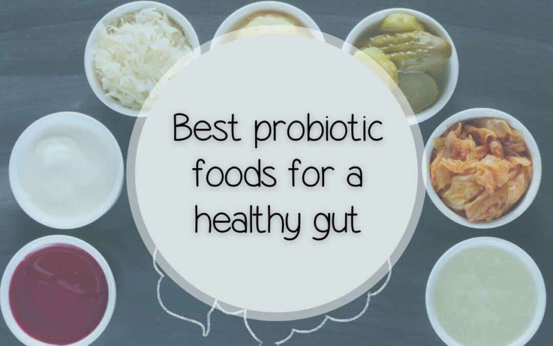 The 5 best probiotic foods for a healthy gut