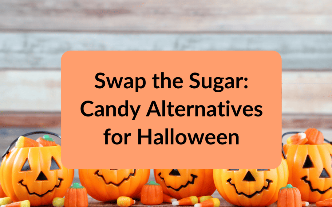 Swap the Sugar: Candy Alternatives for Halloween