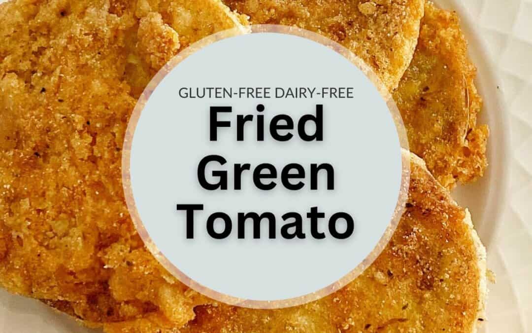 Gluten free Fried Green Tomato