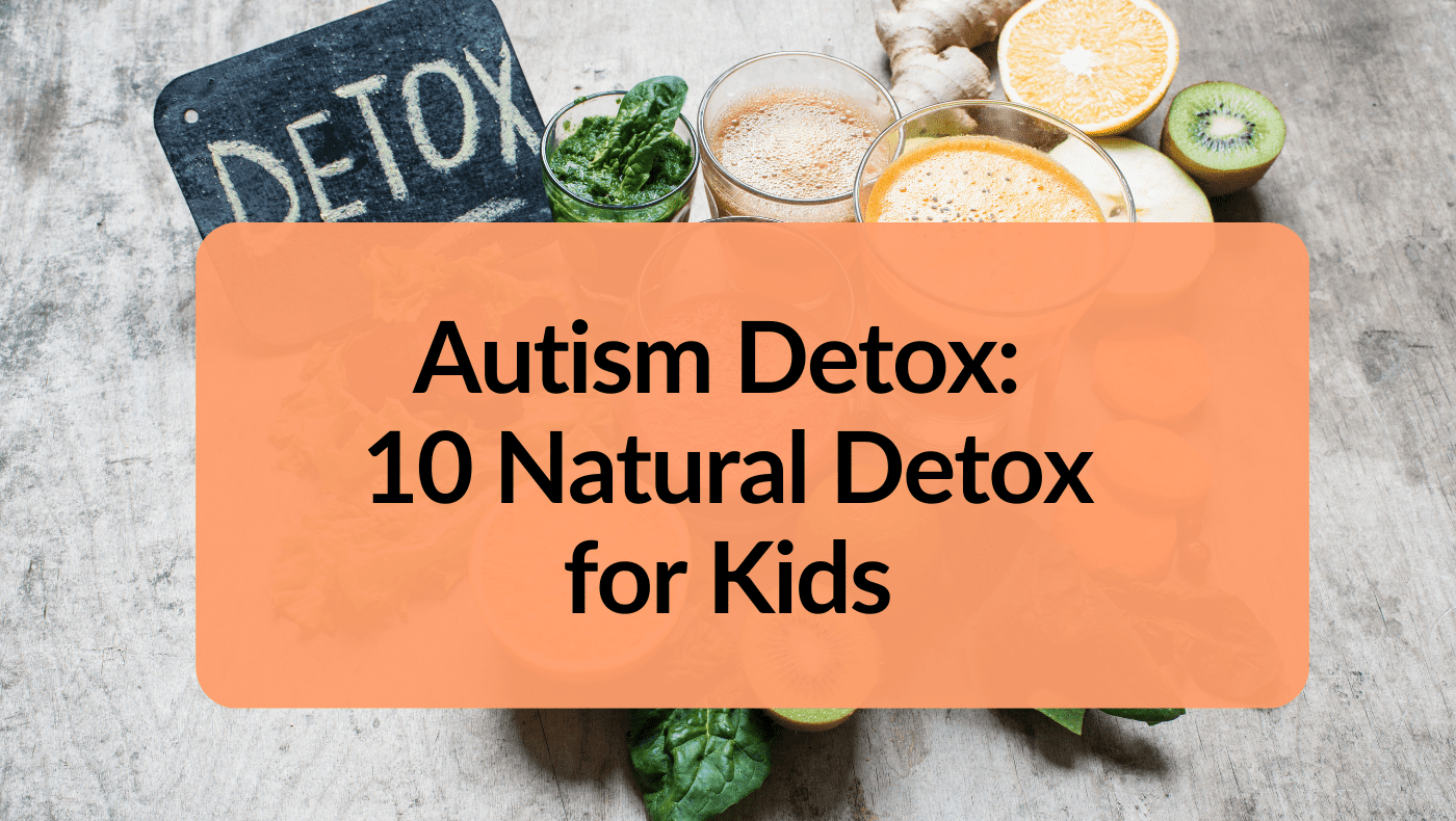 Autism detox: Natural Detox for Kids