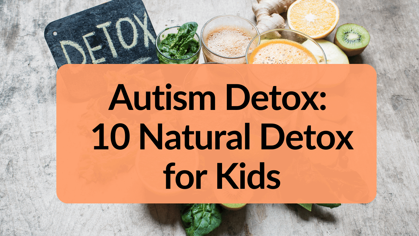 Autism detox: Natural Detox for Kids