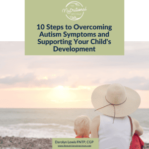 10 Steps to Overcoming Autism Symptoms and Supporting Your Child's Development