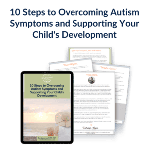 Steps to Overcoming Autism Symptoms and Supporting your child’s Development