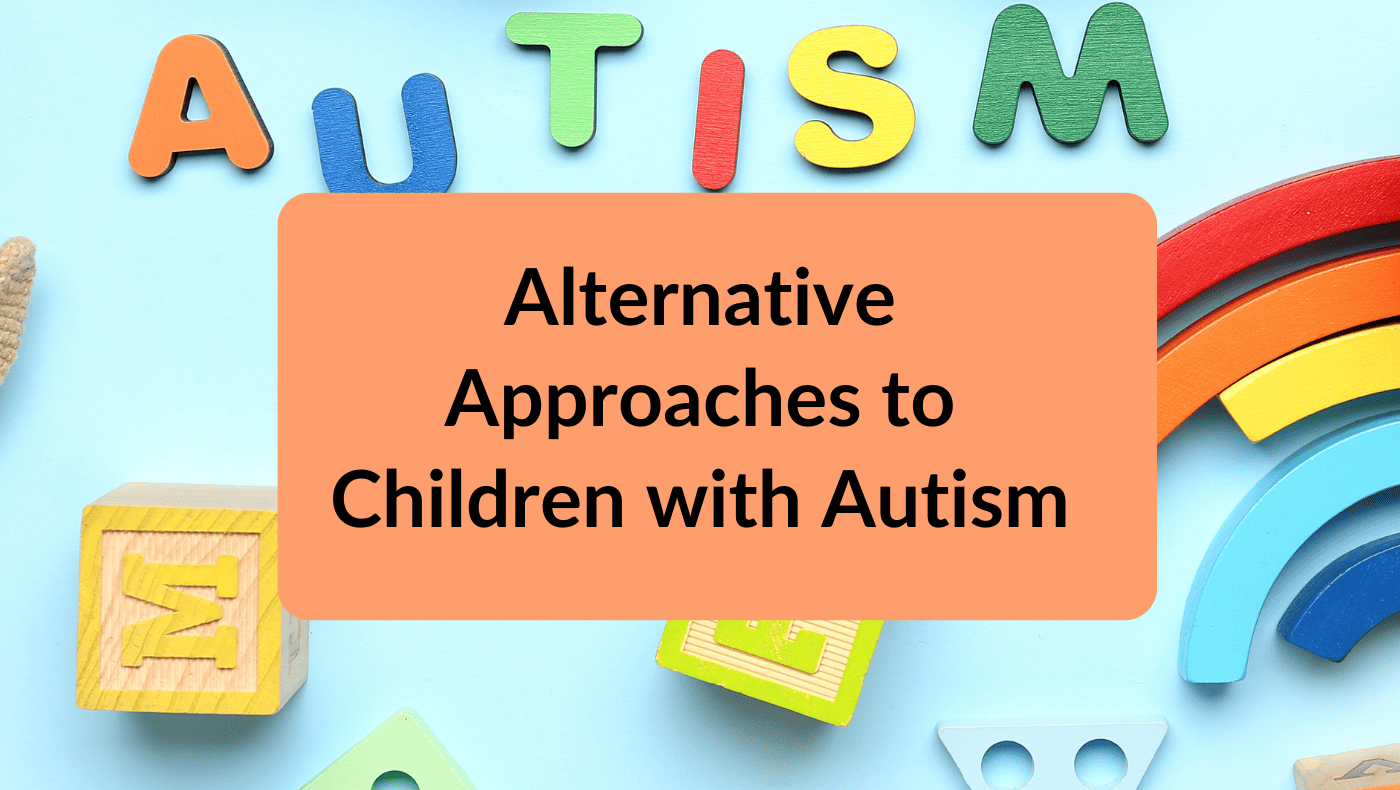Thinking Outside the Box Alternative Approaches with Children with Autism