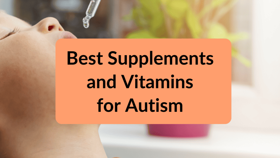 Supplements and Vitamins for Autism