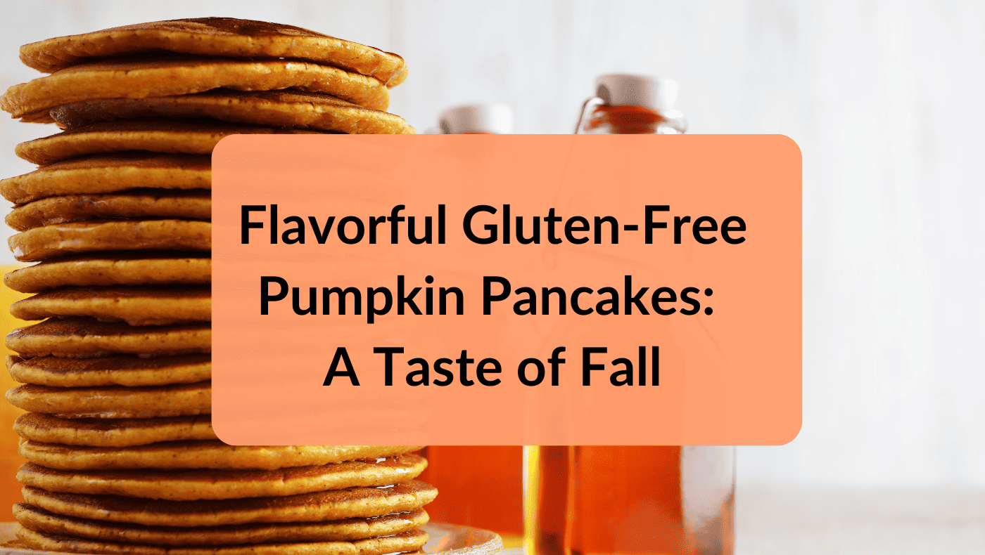gluten-free pumpkin pancakes a taste of fall