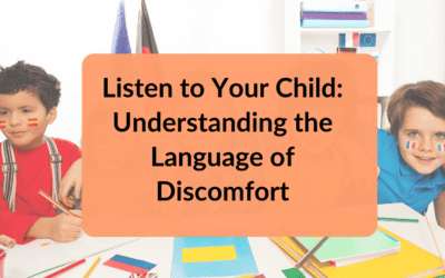 Listen to Your Kids: Understanding the Language of Their Discomfort