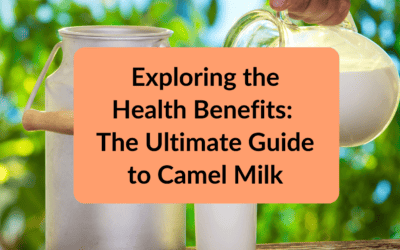 Exploring the Health Benefits: The Ultimate Guide to Camel Milk