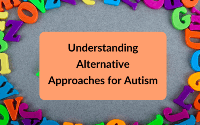 Understanding Alternative Approaches for Autism: What Parents Need to Know