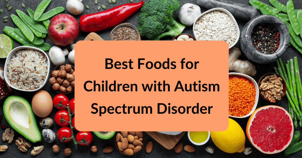 Best Foods For Children With Autism 