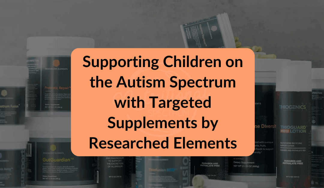 Researched Elements Supplements: Supporting Children on the Autism Spectrum